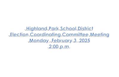 Highland Park School District Election Coordinating Committee Meeting