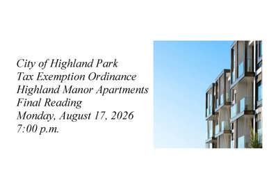 City of Highland Park Tax Exemption Ordinance -Highland Manor Apartments (2nd and Final Read)